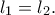 l_{1}=l_{2}.