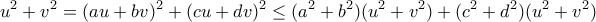 \displaystyle{u^2+v^2=(au+bv)^2+(cu+dv)^2 \leq (a^2+b^2)(u^2+v^2)+(c^2+d^2)(u^2+v^2)}