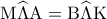 {\rm M}\widehat \Lambda {\rm A} = {\rm B}\widehat \Lambda {\rm K}