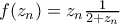  f(z_n)= z_n\frac{1}{2+z_n} 