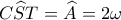 C\widehat ST = \widehat A = 2\omega