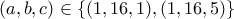 \displaystyle{(a,b,c)\in\{(1,16,1),(1,16,5)\}} \displaystyle{(a,b,c)\in\{(1,16,1),(1,16,5)\}}