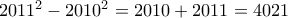 2011^2-2010^2=2010+2011=4021