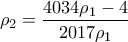 \displaystyle{\rho_2=\dfrac{4034\rho_1-4}{2017\rho_1}}