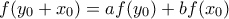 f(y_0+x_0) = af(y_0) + bf(x_0)