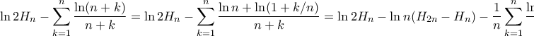 \displaystyle{\ln2H_{n}-\sum_{k=1}^{n}\frac{\ln(n+k)}{n+k}=\ln2H_{n}-\sum_{k=1}^{n}\frac{\ln n+\ln(1+k/n)}{n+k}=\ln2H_{n}-\ln n(H_{2n}-H_{n})-\frac{1}{n}\sum_{k=1}^{n}\frac{\ln(1+k/n)}{1+k/n}=}