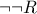 \neg\neg R