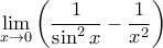\displaystyle{\lim_{x \rightarrow 0} \left ( \frac{1}{\sin^2 x}  - \frac{1}{x^2} \right )}