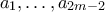 a_1,\ldots,a_{2m-2}