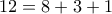 12=8+3+1