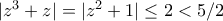 |z^3 + z| = |z^2 + 1| \leq 2 < 5/2