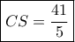 \boxed{CS=\frac{41}{5}} \boxed{CS=\frac{41}{5}}
