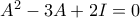 A^{2}-3A+2I=0