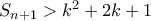 S_{n+1} > k^2 + 2k + 1