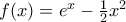 f(x) = e^x-\frac {1}{2}x^2