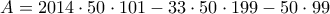 A=2014\cdot 50\cdot101-33\cdot50\cdot199-50\cdot99
