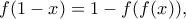 \displaystyle{  f(1-x)=1-f(f(x)), }