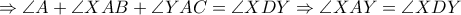 \Rightarrow \angle A+\angle XAB+\angle YAC=\angle XDY\Rightarrow \angle XAY=\angle XDY