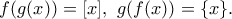 f(g(x))=[x], \  g(f(x))=\{ x\}.