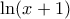 \ln(x+1)