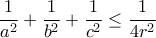 \displaystyle \frac{1}{a^{2}}+\frac{1}{b^{2}}+\frac{1}{c^{2}}\leq \frac{1}{4r^{2}}