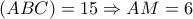 (ABC)=15\Rightarrow    AM=6