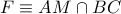 F\equiv AM\cap BC