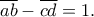 \overline{ab} &minus; \overline{cd} = 1.