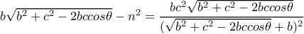 b\sqrt{b^2+c^2-2bccos\theta}-n^2=\dfrac{bc^2\sqrt{b^2+c^2-2bccos\theta}}{(\sqrt{b^2+c^2-2bccos\theta}+b)^2}