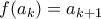 f(a_k) = a_{k+1}