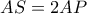 AS=2AP