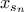 x_{s_n}