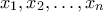 x_1,x_2,\ldots,x_n