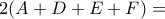 \displaystyle 2(A+D+E+F)= \displaystyle 2(A+D+E+F)=