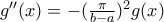 g''(x)=-(\frac{\pi }{b-a})^{2}g(x)