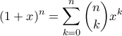 \displaystyle{(1+x)^{n}=\sum_{k=0}^{n}\binom{n}{k}x^{k}}