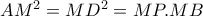 AM^2=MD^2=MP.MB