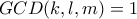 GCD(k, l, m) = 1