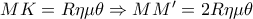 MK=R\eta \mu \theta \Rightarrow MM'=2R\eta \mu \theta