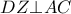\displaystyle{ 
DZ \bot AC 
}