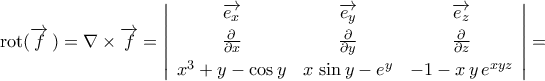 {\rm{rot}}({\overrightarrow{f}\,})=\nabla\times\overrightarrow{f}=\left| {\begin{array}{ccc} 
{\overrightarrow{e_x}} & {\overrightarrow{e_y}} & {\overrightarrow{e_z}}\\\noalign{\vspace{0.1cm}} 
{\frac{\partial}{\partial{x}}} & {\frac{\partial}{\partial{y}}} & {\frac{\partial}{\partial{z}}}\\\noalign{\vspace{0.1cm}} 
   {x^3+y-\cos{y}}  & {x\,\sin{y}-e^{y}}  & {-1-x\,y\,e^{xyz}} 
\end{array}}\right|=