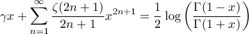 \displaystyle{\gamma x + \sum_{n=1}^{\infty} \frac{\zeta(2n+1)}{2n+1} x^{2n+1} = \frac{1}{2} \log \left ( \frac{\Gamma(1-x)}{\Gamma(1+x)} \right )}