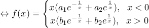 \displaystyle \Leftrightarrow f(x)=\left\{\begin{matrix} 
x(a_1e^{-\frac{1}{x}}+a_2e^{\frac{1}{x}}),\ \ x<0\\ x(b_1e^{-\frac{1}{x}}+b_2e^{\frac{1}{x}}),\ \ x>0 
 
\end{matrix}\right.