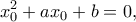 \displaystyle x_0^2 + a{x_0} + b = 0, \displaystyle x_0^2 + a{x_0} + b = 0,