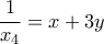 \displaystyle\frac{1}{x_4}=x+3y \displaystyle\frac{1}{x_4}=x+3y