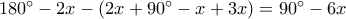 180&deg;-2x-(2x+90&deg;-x+3x)=90&deg;- 6x