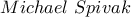 Michael\,\,Spivak