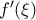 f '(\xi)