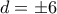 d=\pm 6