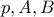 p,A,B